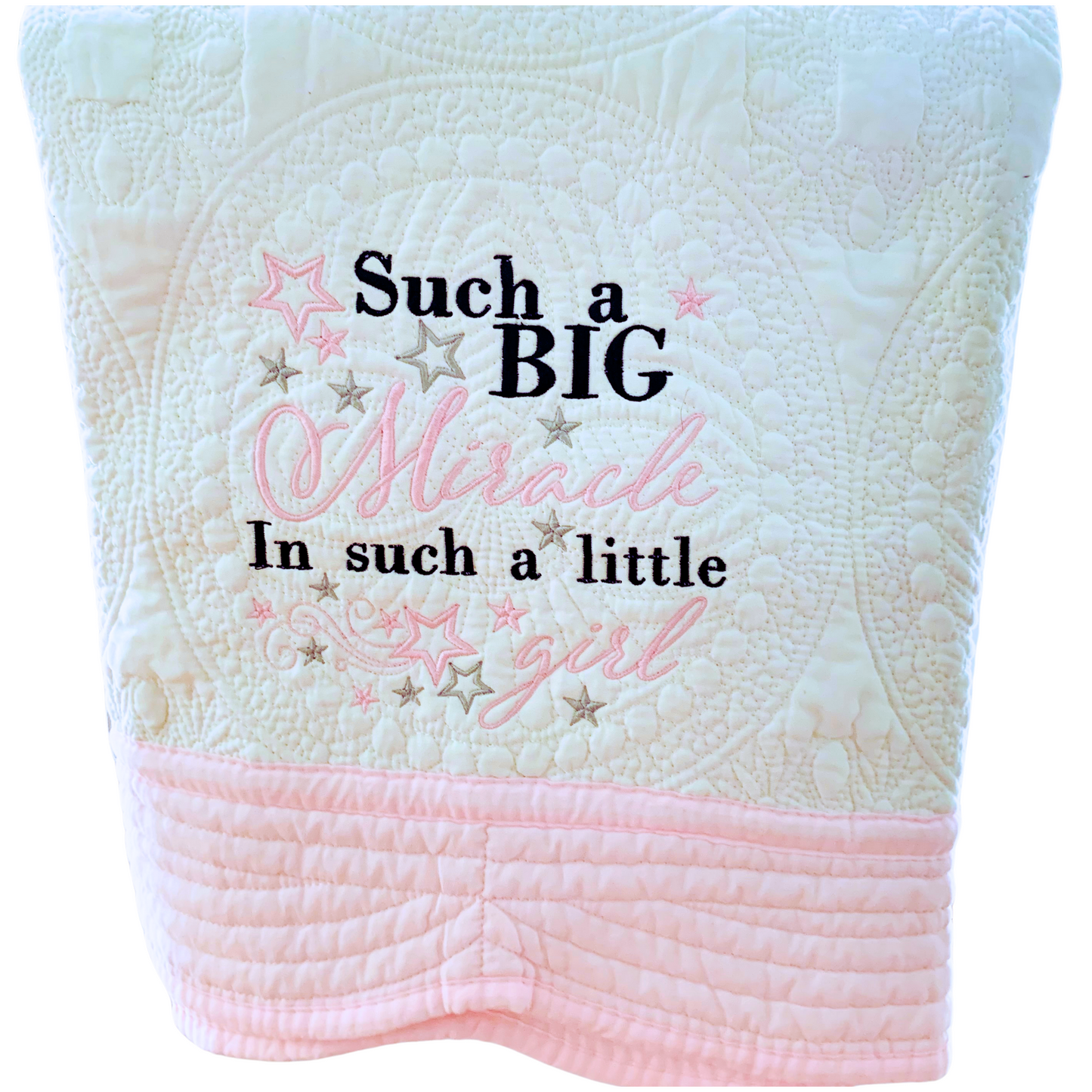 Baby Girl Heirloom Quilt - Such A Big Miracle In Such A Little Girl